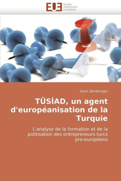 T?iad, Un Agent d''europ?nisation de la Turquie