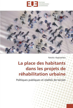 La place des habitants dans les projets de r?abilitation urbaine La place des habitants dans les projets de r?abilitation urbaine