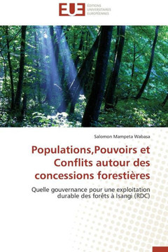 Populations, Pouvoirs Et Conflits Autour Des Concessions Foresti?es