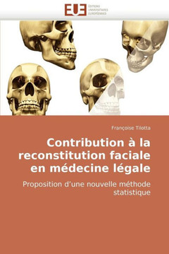 Contribution ?La Reconstitution Faciale En M?ecine L?ale