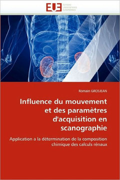 Influence Du Mouvement Et Des Param?res d''acquisition En Scanographie