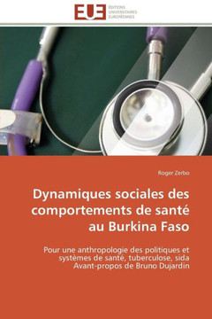 Dynamiques Sociales Des Comportements de Sant?Au Burkina Faso