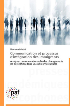 Communication Et Processus d'Int?ration Des Immigrants Communication Et Processus d'Int?ration Des Immigrants