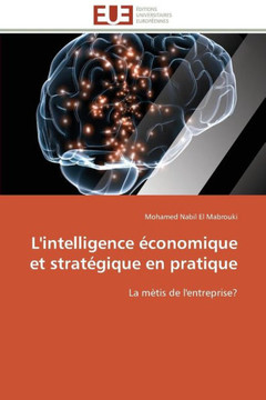 L'Intelligence ?onomique Et Strat?ique En Pratique