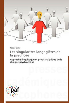 Les Singularit? Langagi?es de la Psychose Les Singularit? Langagi?es de la Psychose