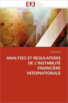Analyses Et R?ulations de l''instabilit?Financi?e Internationale