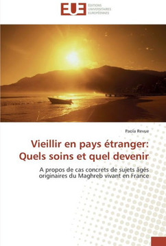 Vieillir en pays ?ranger: quels soins et quel devenir Vieillir en pays ?ranger: quels soins et quel devenir