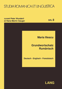 Grundwortschatz Rumaenisch: Deutsch - Englisch - Franzoesisch