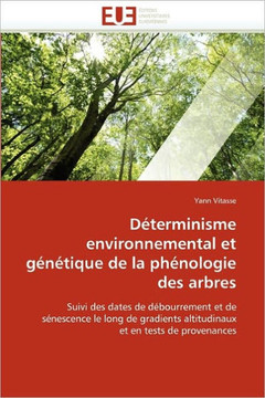 D?erminisme Environnemental Et G??ique de la Ph?ologie Des Arbres