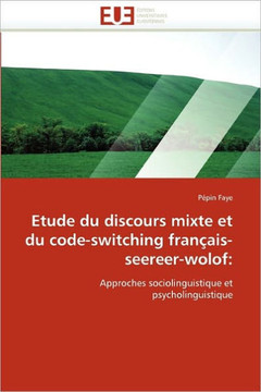 Etude Du Discours Mixte Et Du Code-Switching Fran?is-Seereer-Wolof