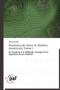 Stanislavski Dans Le Th?tre Am?icain Tome I