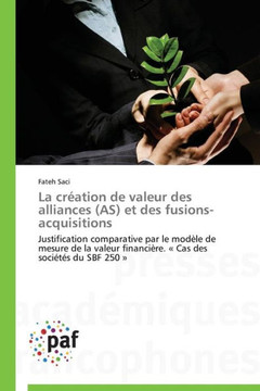 La Cr?tion de Valeur Des Alliances (As) Et Des Fusions-Acquisitions La Cr?tion de Valeur Des Alliances (As) Et Des Fusions-Acquisitions