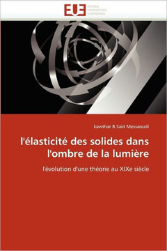 L''?asticit?Des Solides Dans l''ombre de la Lumi?e L''?asticit?Des Solides Dans l''ombre de la Lumi?e