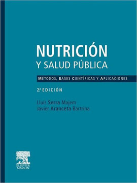 Nutrici? Y Salud P?lica. M?odos, Bases Cient?icas Y Aplicaciones Nutrici? Y Salud P?lica. M?odos, Bases Cient?icas Y Aplicaciones