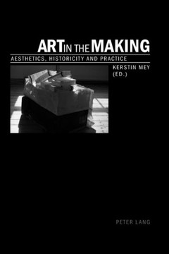 Art in the Making: Aesthetics, Historicity and Practice