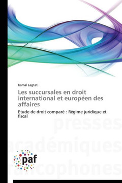 Les Succursales En Droit International Et Europ?n Des Affaires