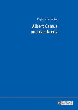Albert Camus Und Das Kreuz Albert Camus Und Das Kreuz