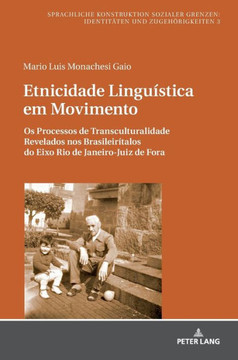 Etnicidade Lingu?tica em Movimento: Os Processos de Transculturalidade Revelados nos Brasileir?alos do Eixo Rio de Janeiro-Juiz de Fora