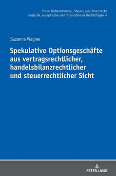 Spekulative Optionsgeschaefte aus vertragsrechtlicher, handelsbilanzrechtlicher und steuerrechtlicher Sicht