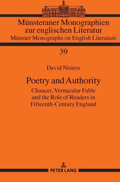 Poetry and Authority: Chaucer, Vernacular Fable and the Role of Readers in Fifteenth-Century England