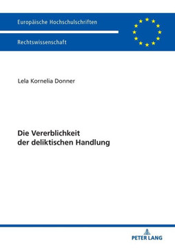 Die Vererblichkeit Der Deliktischen Handlung