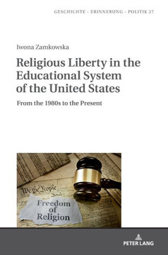 Religious Liberty in the Educational System of the United States: From the 1980s to the Present
