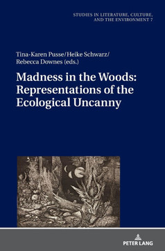 Madness in the Woods: Representations of the Ecological Uncanny