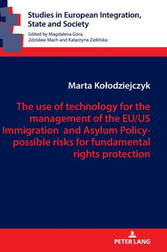 The use of technology for the management of the EU/US Immigration and Asylum Policy- possible risks for fundamental rights protection