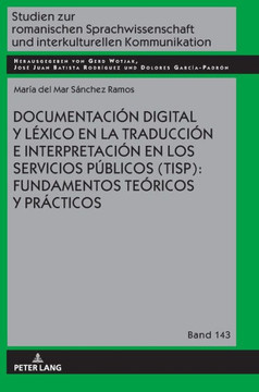 Documentaci? digital y l?ico en la traducci? e interpretaci? en los servicios p?licos (TISP): fundamentos te?icos y pr?ticos