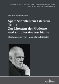 Spaete Schriften zur Literatur. Teil 1: Zur Literatur der Moderne und zur Literaturgeschichte: Herausgegeben von Hans-Edwin Friedrich Spaete Schriften zur Literatur. Teil 1: Zur Literatur der Moderne und zur Literaturgeschichte: Herausgegeben von Hans-Edwin Friedrich