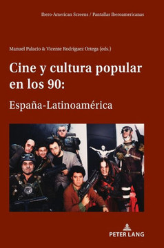 Cine y cultura popular en los 90: Espa?-Latinoam?ica