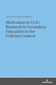 Motivation in CLIL: Research in Secondary Education in the Galician Context
