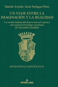 Un viaje entre la imaginaci? y la realidad: La versi? italiana del Itinerarium ad regiones sub aequinoctiali plaga constitutas"" de Alessandro Gerald