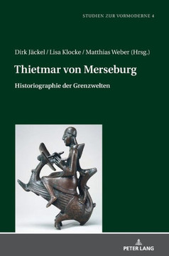 Thietmar von Merseburg: Historiographie der Grenzwelten