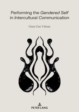 Performing the Gendered Self in Intercultural Communication