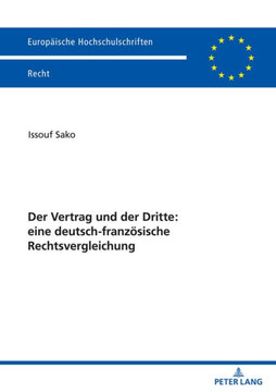 Der Vertrag und der Dritte: eine deutsch-franzoesische Rechtsvergleichung