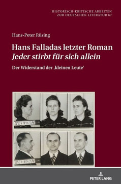 Hans Falladas letzter Roman Jeder stirbt fuer sich allein: Der Widerstand der Hans Falladas letzter Roman Jeder stirbt fuer sich allein: Der Widerstand der