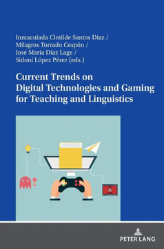 Current Trends on Digital Technologies and Gaming for Teaching and Linguistics