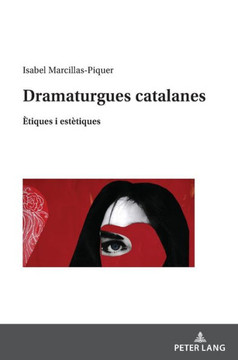 Dramaturgues catalanes: ?iques i est?iques