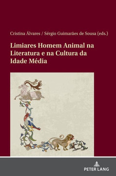 Limiares Homem/Animal Na Literatura E Na Cultura Da Idade M?ia