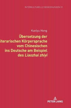 Uebersetzung der literarischen Koerpersprache vom Chinesischen ins Deutsche am Beispiel des Liaozhai zhiyi