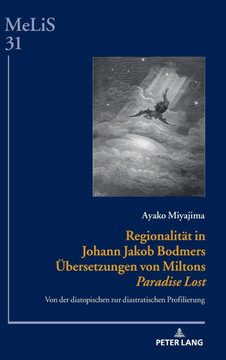 Regionalit? in Johann Jakob Bodmers ?ersetzungen von Miltons Paradise Lost; Von der diatopischen zur diastratischen Profilierung
