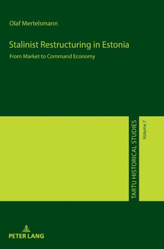 Stalinist Restructuring in Estonia: From Market to Command Economy