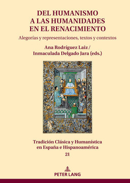 del Humanismo a Las Humanidades En El Renacimiento: Alegor?s Y Representaciones, Textos Y Contextos