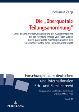 Die ""ueberquotale Teilungsanordnung"": unter besonderer Beruecksichtigung der Ausgleichspflicht bei der Rechtsnachfolge von Todes wegen durch qualifizi