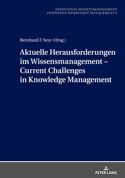 Aktuelle Herausforderungen Im Wissensmanagement: Current Challenges in Knowledge Management