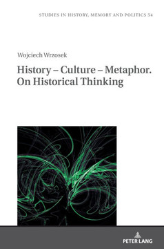 History - Culture - Metaphor. On Historical Thinking