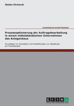 Prozessoptimierung der Auftragsbearbeitung in einem mittelst?dischen Unternehmen des Anlagenbaus