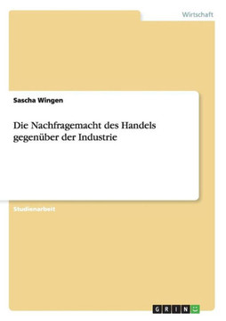 Die Nachfragemacht des Handels gegen?er der Industrie