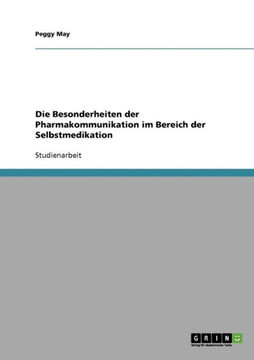 Die Besonderheiten der Pharmakommunikation im Bereich der Selbstmedikation